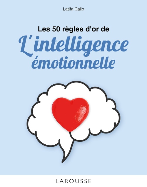 Couverture ebook de Les 50 règles d'or de l'intelligence émotionnelle, de Latifa Gallo