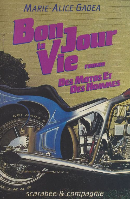 Couverture ebook de Bonjour la vie : des motos et des hommes, de Marie-Alice Gadea
