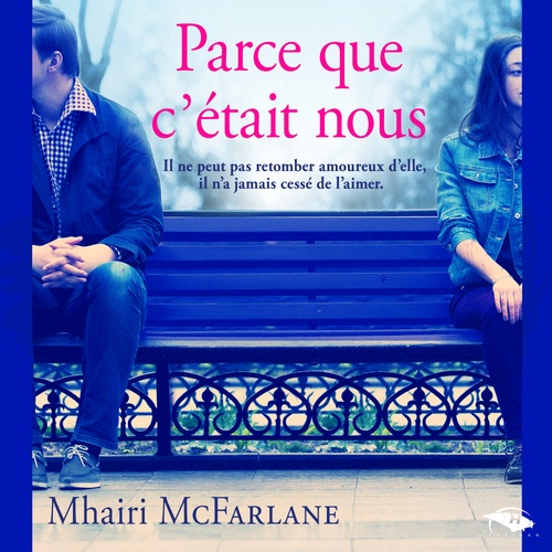 Couverture audiobook de Parce que c'était nous, de Mhairi McFarlane