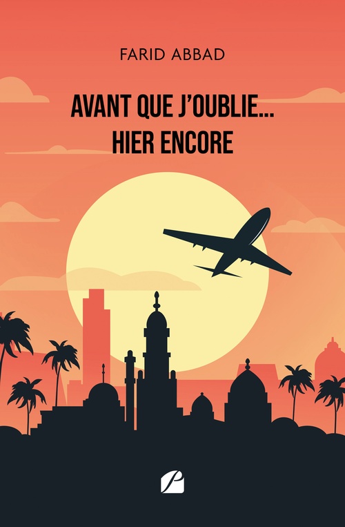 Couverture ebook de Avant que j´oublie... hier encore, de Farid Abbad
