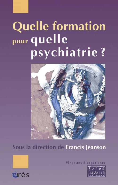 Couverture ebook de Quelle formation pour quelle psychiatrie ?, de Francis Jeanson