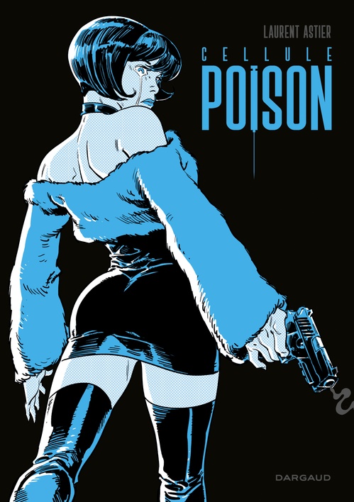 Couverture ebook de Cellule Poison - Intégrale, de Laurent Astier