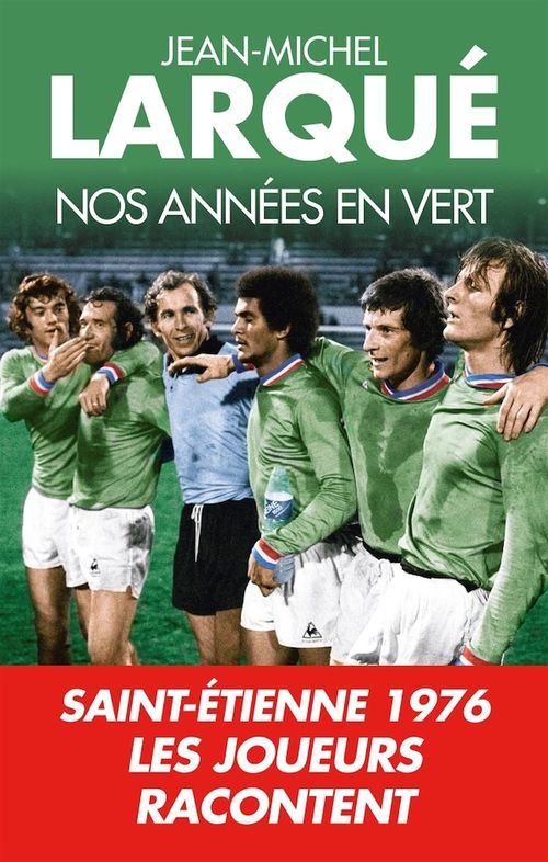 ebook cover of Nos Années en vert, by Jean-michel Larqué