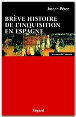 Couverture ebook de Brève histoire de l'Inquisition en Espagne, de Joseph Pérez