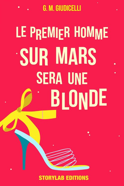 Couverture ebook de Le premier homme sur Mars sera une blonde, de G. m. Giudicelli