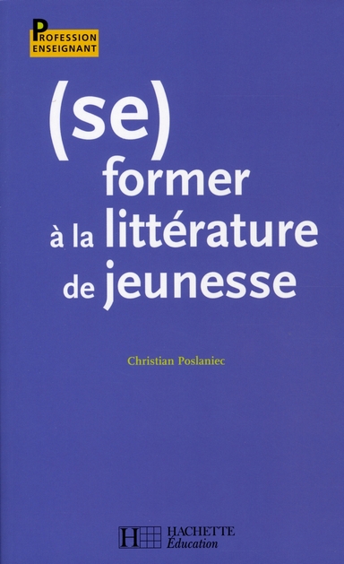 Couverture ebook de (Se) former à la littérature de jeunesse, de Christian Poslaniec