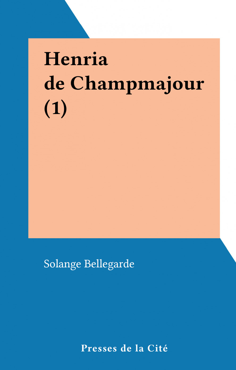 ebook cover of La fronde (1). Henria de Champmajour, by Solange Bellegarde