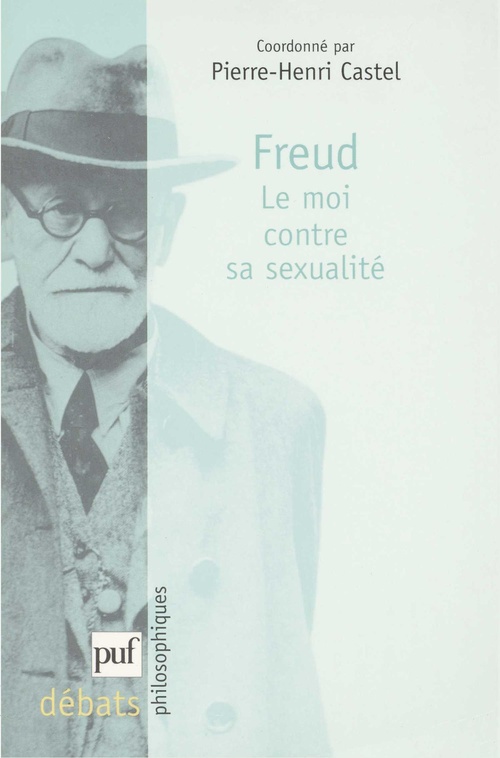 ebook cover of Freud. Le moi contre sa sexualité, by Pierre-henri Castel