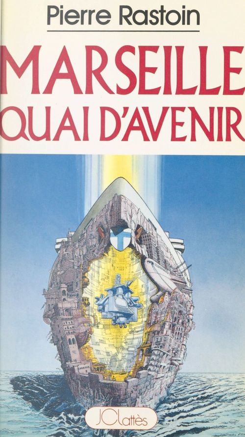 Couverture ebook de Marseille, quai d'avenir, de Pierre Rastoin