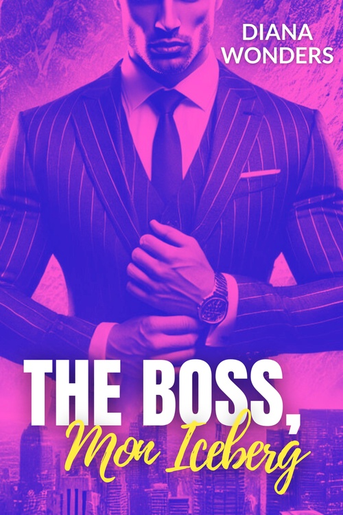 ebook cover of The boss, mon iceberg, by Diana Wonders
