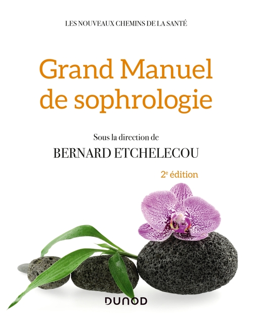 Couverture ebook de Grand manuel de sophrologie - 2e éd., de Collectif, Bernard Etchelecou