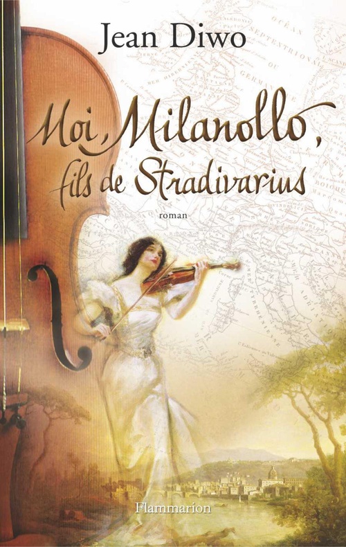 ebook cover of Moi, Milanollo, fils de Stradivarius, by Jean Diwo