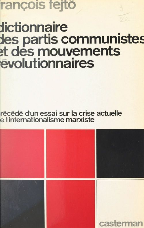 Couverture ebook de Dictionnaire des partis communistes et des mouvements révolutionnaires, de François Fejto