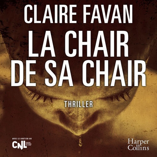 Couverture audiobook de La Chair de sa Chair, de Claire Favan