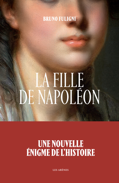 Couverture ebook de La Fille de Napoléon, de Bruno Fuligni