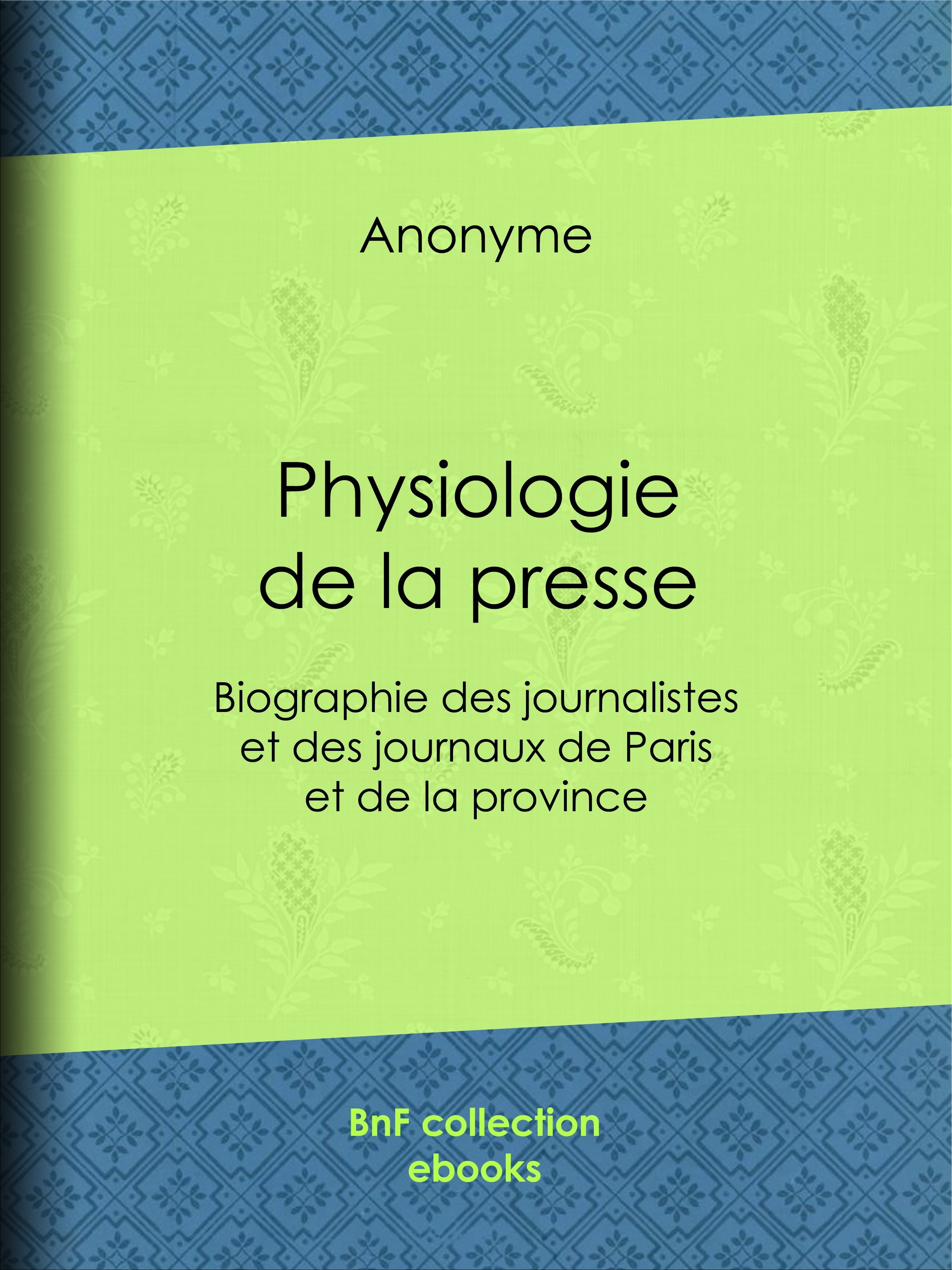 ebook cover of Physiologie de la presse, by Anonyme