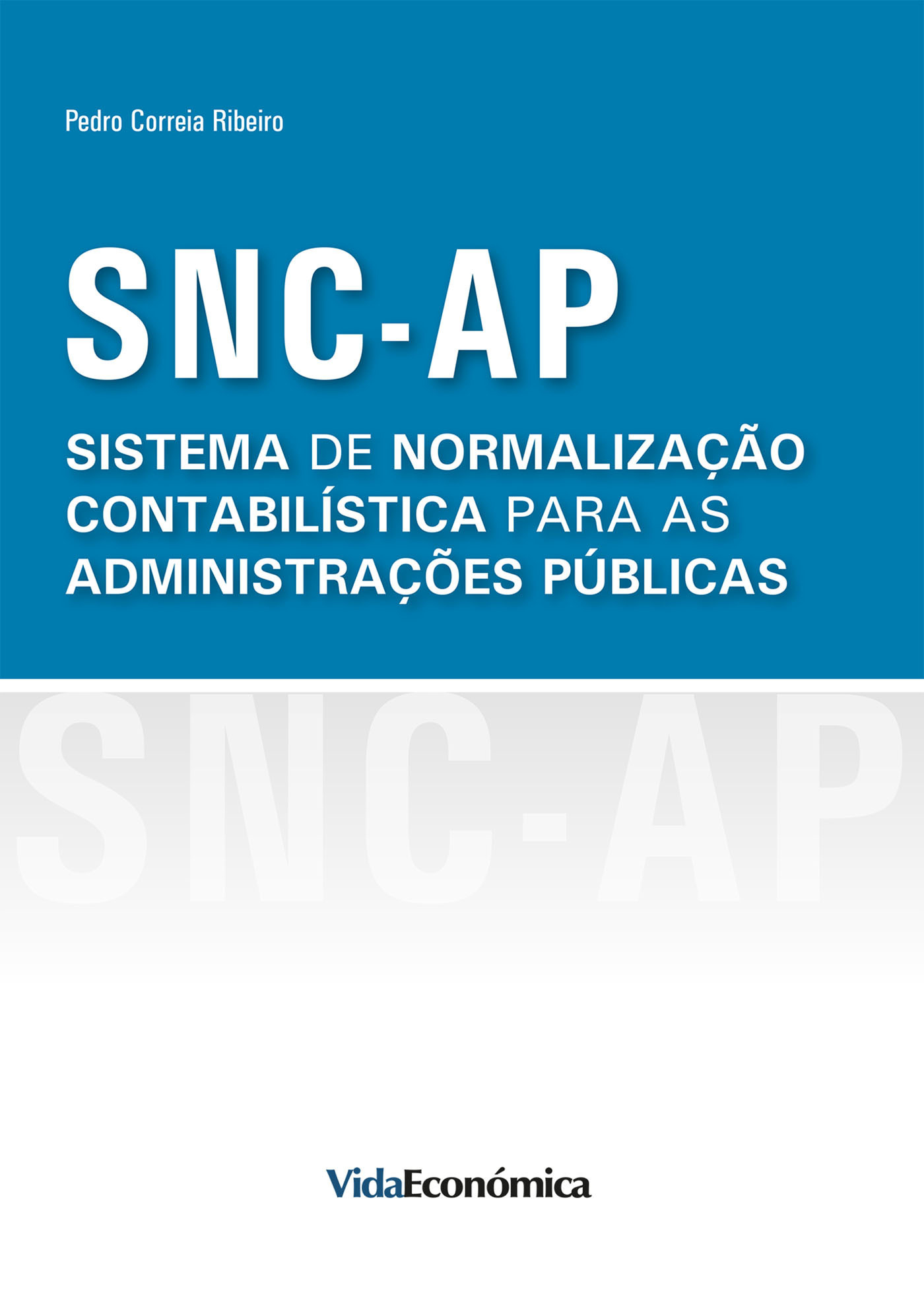 ebook cover of SNC-AP Sistema de Normalização Contabilística para as Administrações Públicas, by Pedro Correia Ribeiro