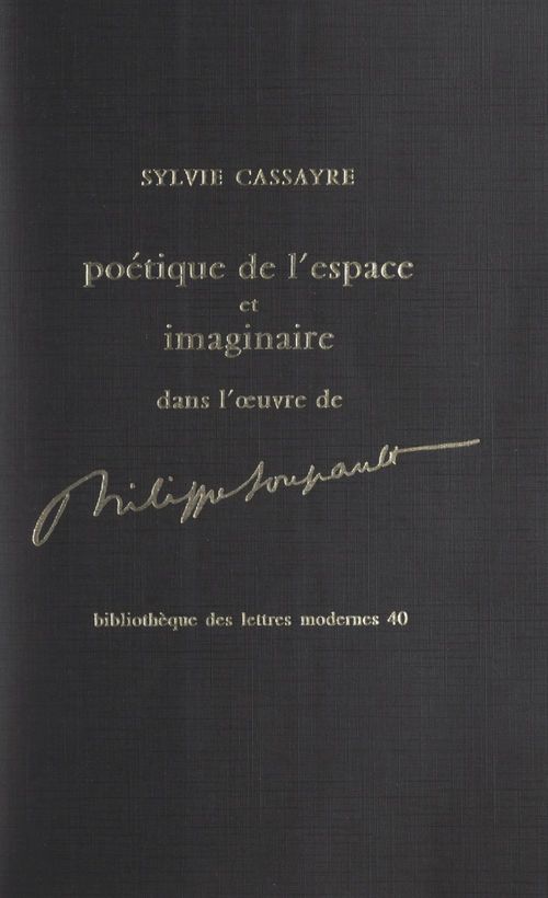 Couverture ebook de Poétique de l'espace et imaginaire dans l'oeuvre de Philippe Soupault, de Sylvie Cassayre