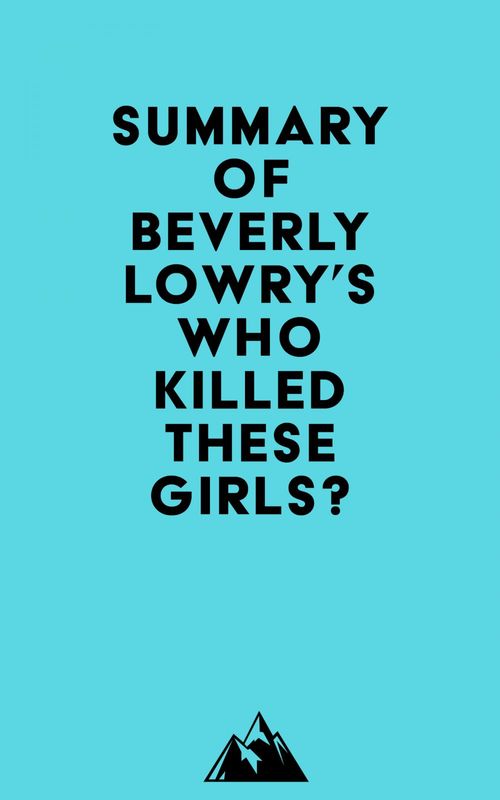 Couverture ebook de Summary of Beverly Lowry's Who Killed These Girls?, de Everest Media