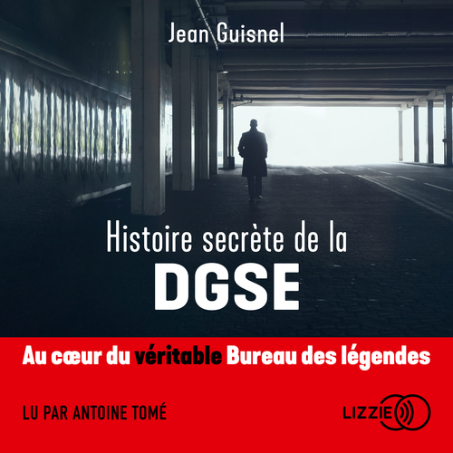 audiobook cover of Histoire secrète de la DGSE, by Jean Guisnel
