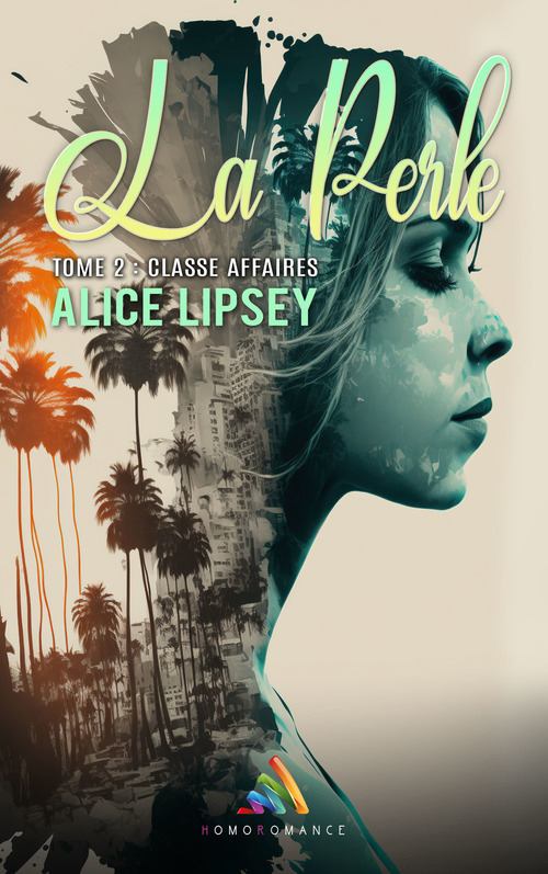 Couverture ebook de Classe Affaires: La Perle : Tome 2, de Alice Lipsey