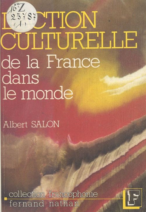ebook cover of L'action culturelle de la France dans le monde, by Albert Salon