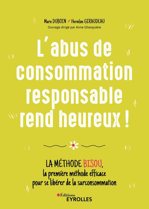 Couverture ebook de L'abus de consommation responsable rend heureux !, de Marie Duboin, Herveline Giraudeau