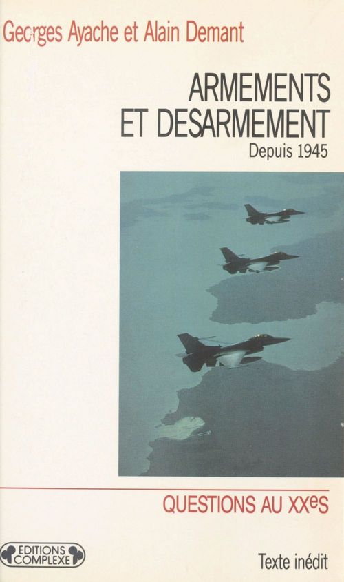 Couverture ebook de Armements et désarmement depuis 1945, de Georges Ayache, Alain Demant