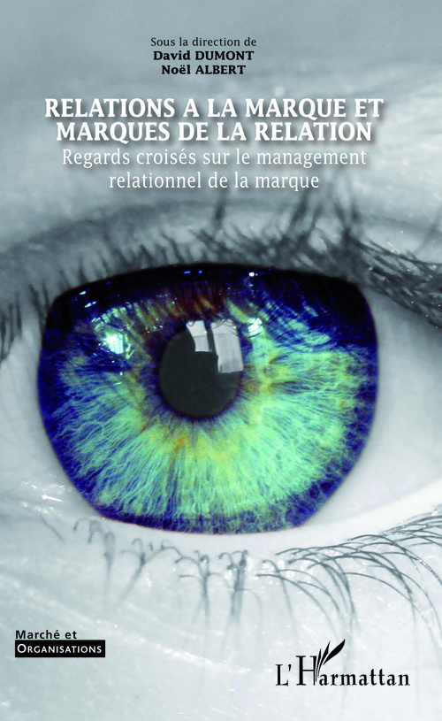 Couverture ebook de Relations à la marque et marques de la relation, de Noël Albert, David Dumont
