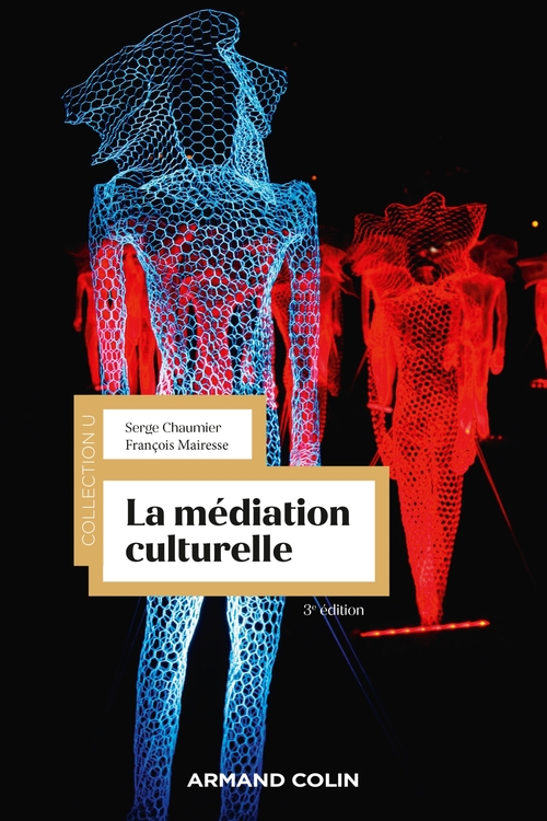 ebook cover of La médiation culturelle - 3e éd., by Serge Chaumier, François Mairesse