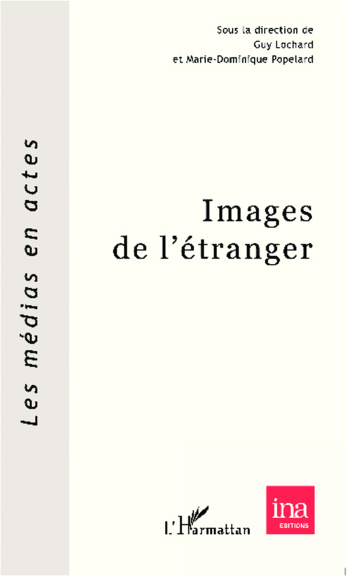 Couverture ebook de Images de l'étranger, de Guy Lochard, Marie-dominique Popelard