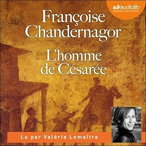Couverture audiobook de L'Homme de Césarée, de Françoise Chandernagor