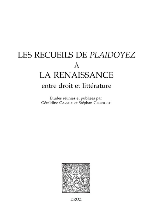 ebook cover of Les recueils de Plaidoyez à la Renaissance, by Collectif, Géraldine Cazals, Stéphan Geoncet