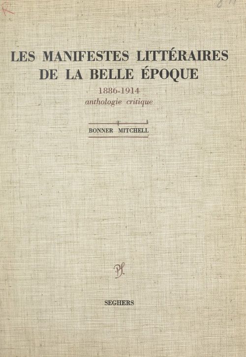 Couverture ebook de Les manifestes littéraires de la Belle Époque, 1886-1914, de Bonner Mitchell