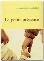 Couverture ebook de La Petite présence, de Dominique Sampiero