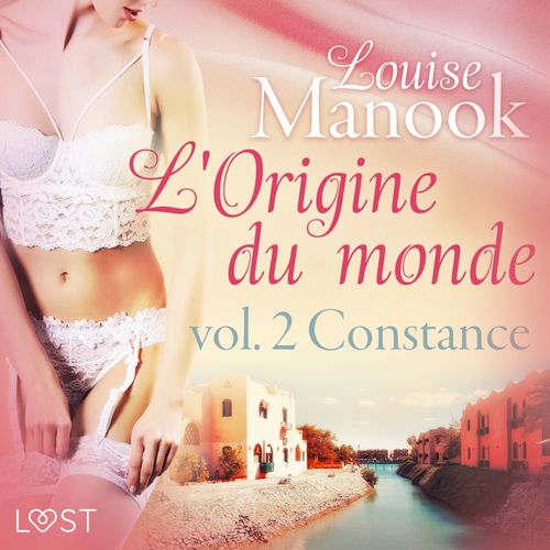 Couverture audiobook de L'Origine du monde vol. 2 : Constance - Une nouvelle érotique, de Louise Manook