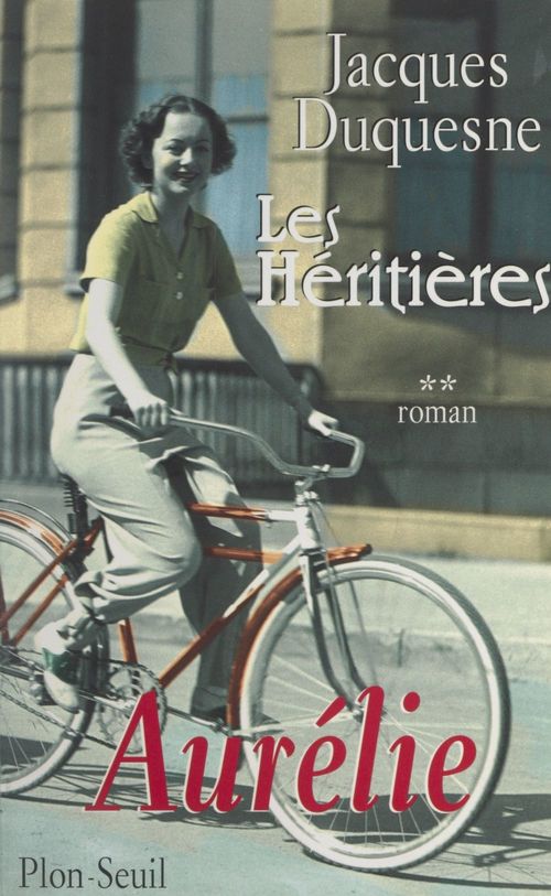 Couverture ebook de Les héritières (2). Aurélie, de Jacques Duquesne