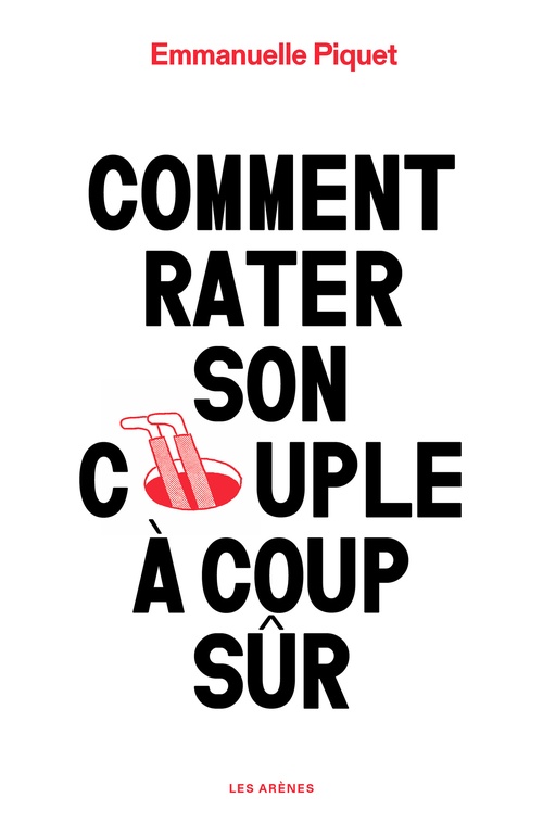 Couverture ebook de Comment rater son couple à coup sûr, de Emmanuelle Piquet