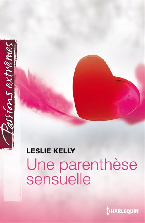 Couverture ebook de Une parenthèse sensuelle, de Leslie Kelly