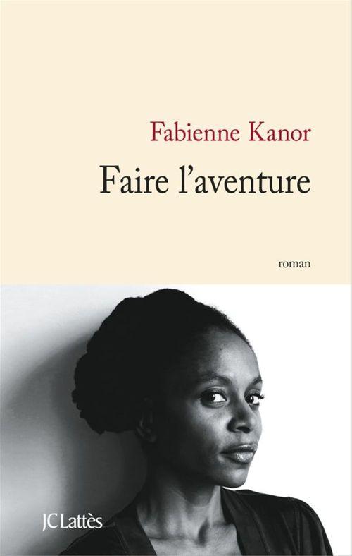 Couverture ebook de Faire l'aventure, de Fabienne Kanor