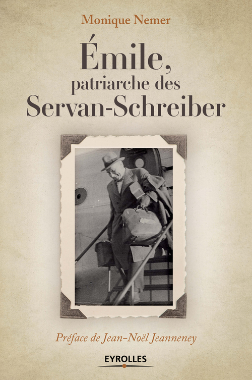 Couverture ebook de Emile, patriarche des Servan-Schreiber, de Monique Nemer