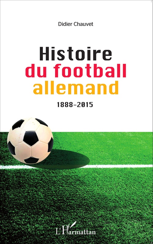 ebook cover of Histoire du football allemand 1888-2015, by Didier Chauvet