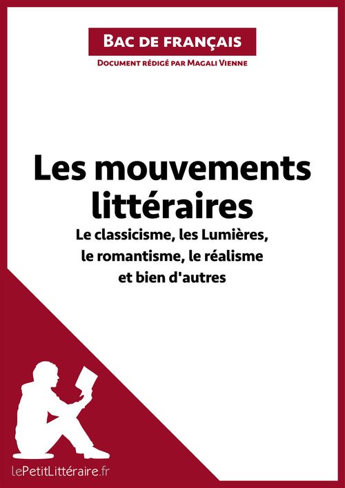 ebook cover of Les mouvements littéraires - Le classicisme, les Lumières, le romantisme, le réalisme et bien d'autres (Fiche de révision), by Magali Vienne