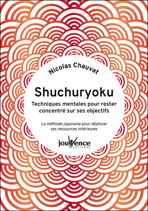 ebook cover of Shuchuryoku : techniques mentales pour rester concentré sur ses objectifs, by Nicolas Chauvat