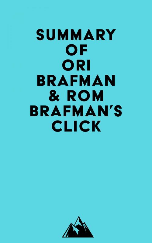 ebook cover of Summary of Ori Brafman & Rom Brafman's Click, by Everest Media