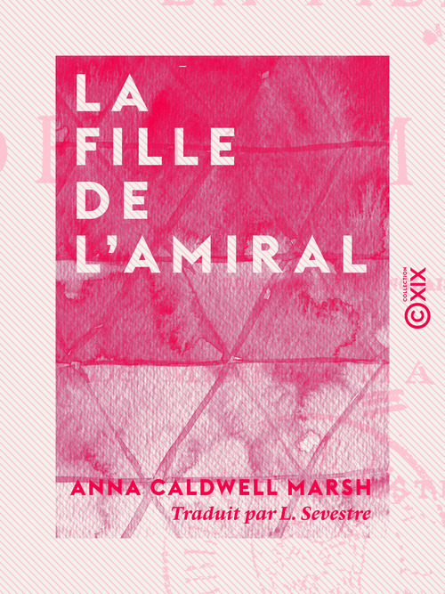 Couverture ebook de La Fille de l'amiral, de Anna Caldwell Marsh