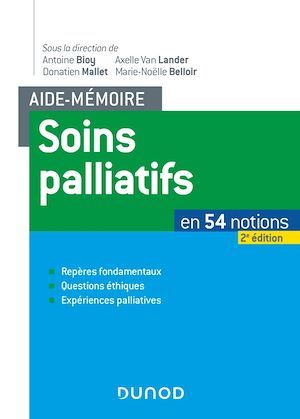 ebook cover of Aide-mémoire soins palliatifs - 2e éd. - En 54 notions. Repères fondamentaux, questions éthiques, ex, by Collectif, Antoine Bioy, Axelle Van lander, Donatien Mallet, Marie-noëlle Belloir
