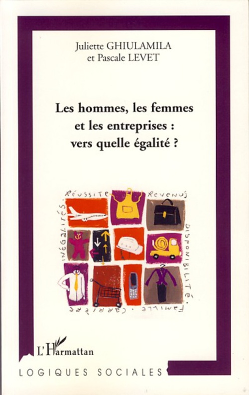 ebook cover of Les hommes, les femmes et les entreprises : vers quelle égalité?, by Juliette Ghiulamila, Pascal Levet
