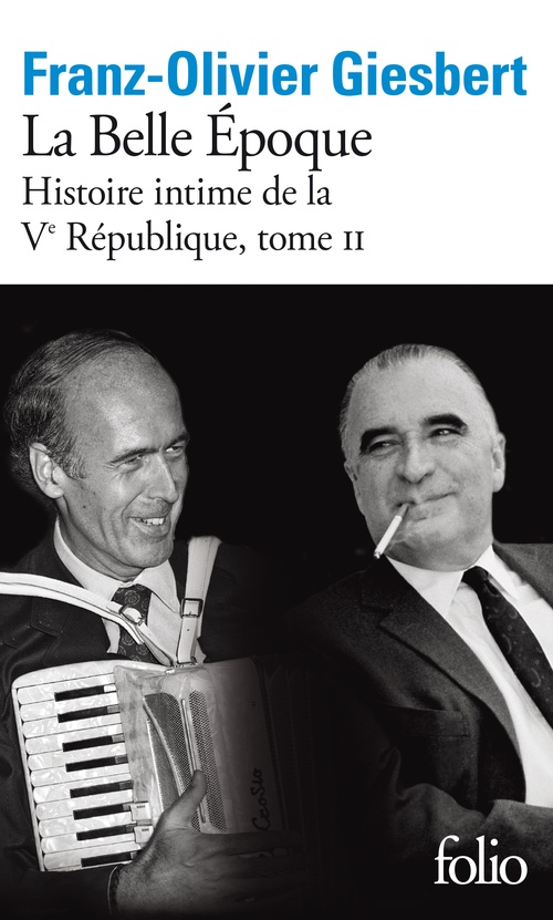 Couverture ebook de Histoire intime de la Ve République (Tome 2) - La Belle Époque, de Franz-Olivier Giesbert