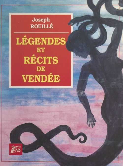 Couverture ebook de Légendes et récits de Vendée, de Joseph Rouille